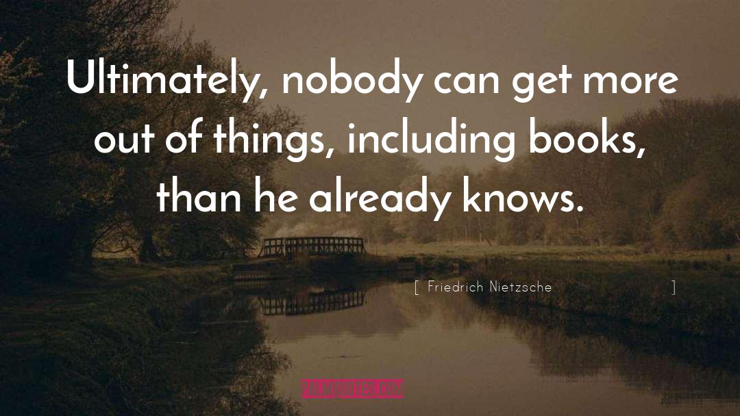 Nobody quotes by Friedrich Nietzsche