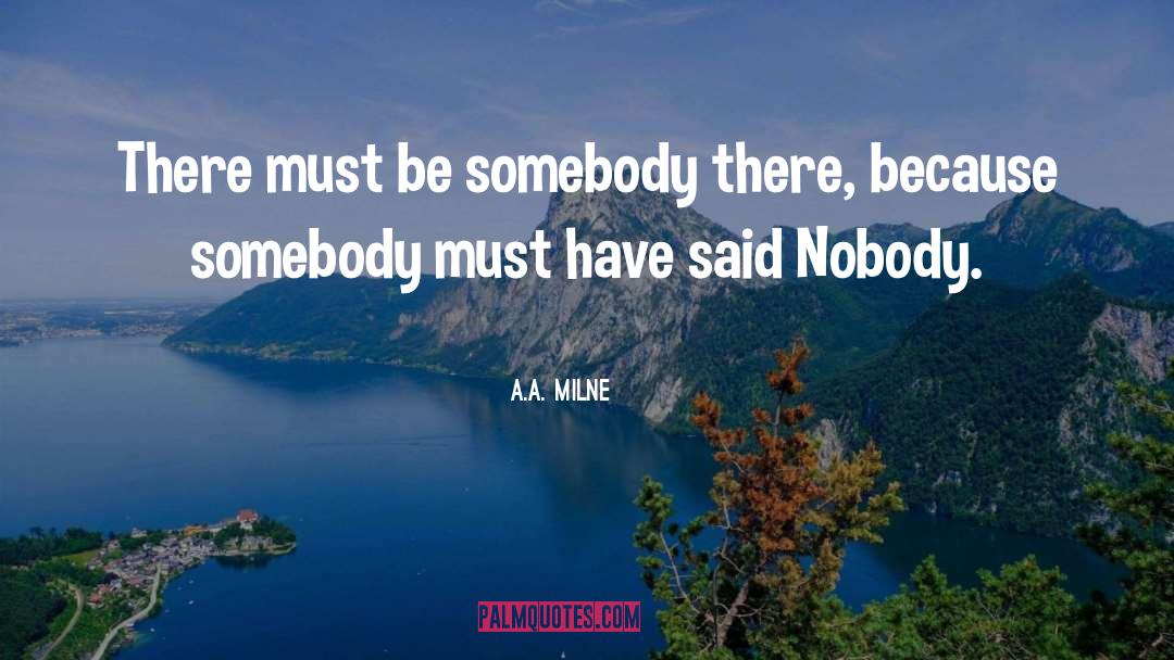 Nobody quotes by A.A. Milne