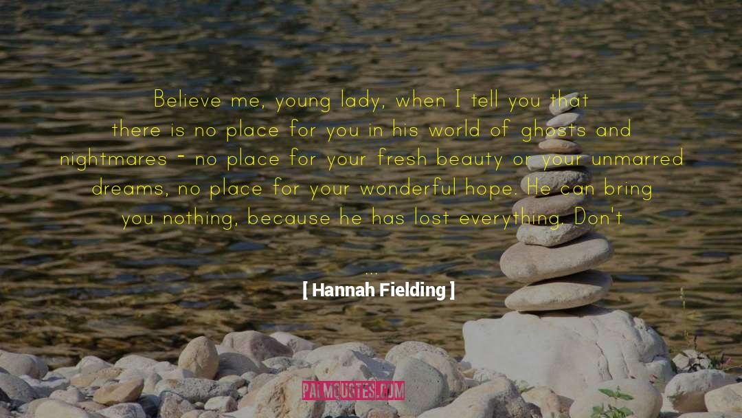 Nobody Understanding Me quotes by Hannah Fielding