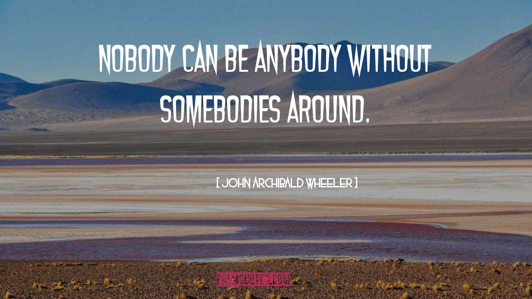 Nobody Understands quotes by John Archibald Wheeler