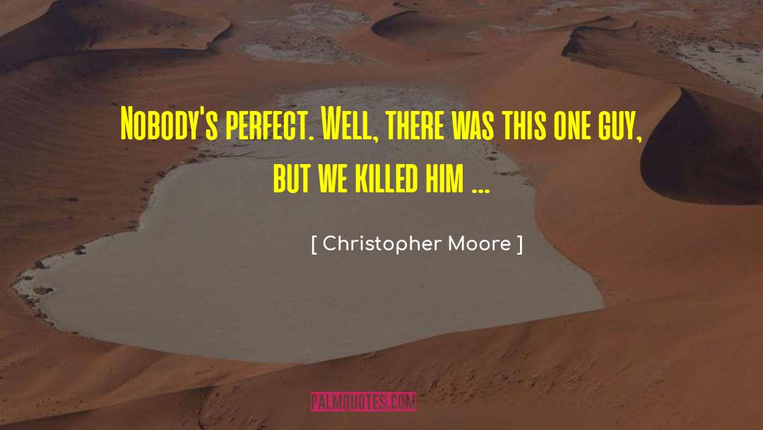 Nobodys Perfect quotes by Christopher Moore