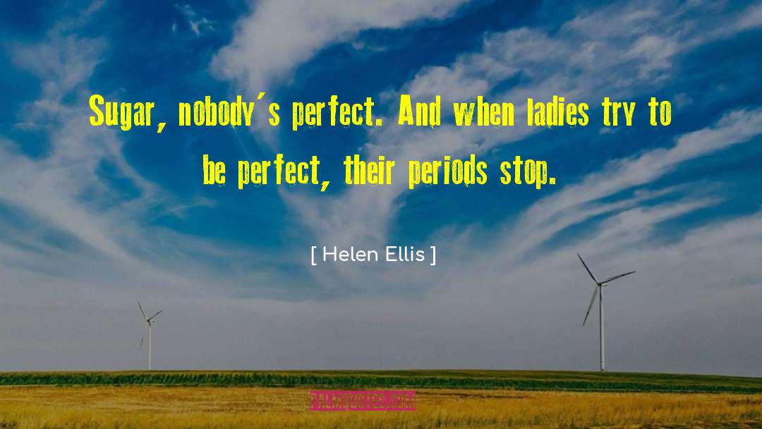 Nobodys Perfect quotes by Helen Ellis