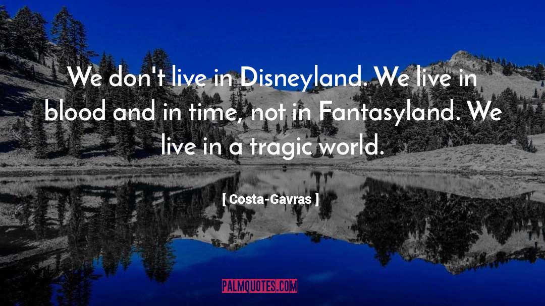 Noc Frannie Fantasyland quotes by Costa-Gavras