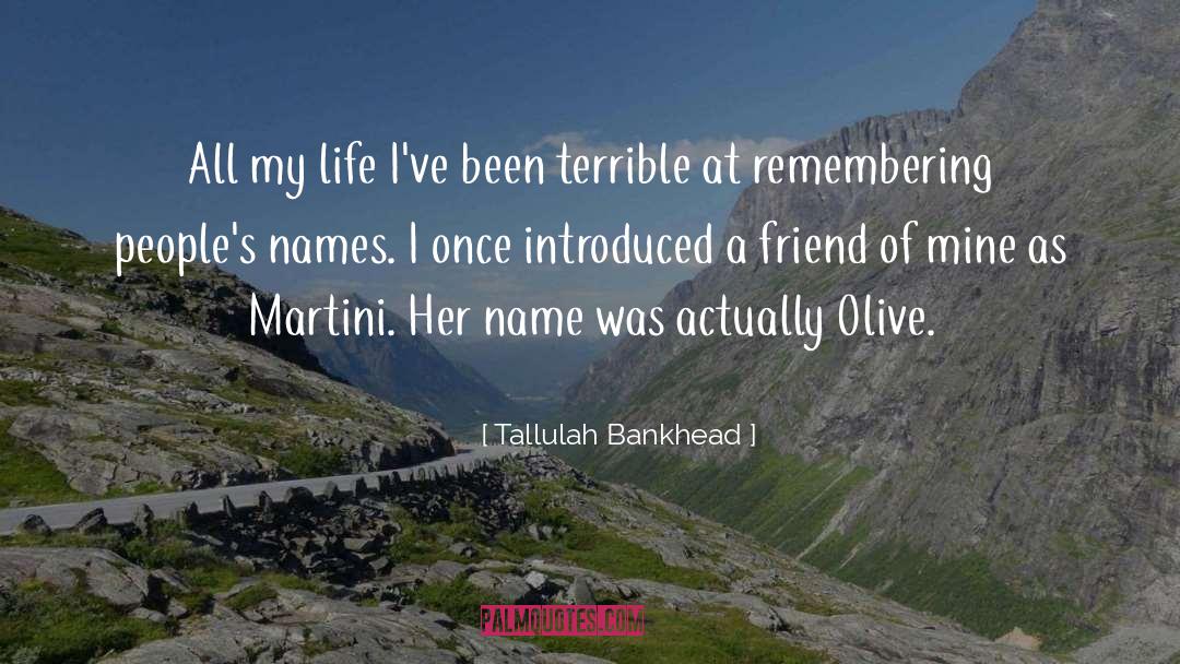 Nocellara Olives quotes by Tallulah Bankhead