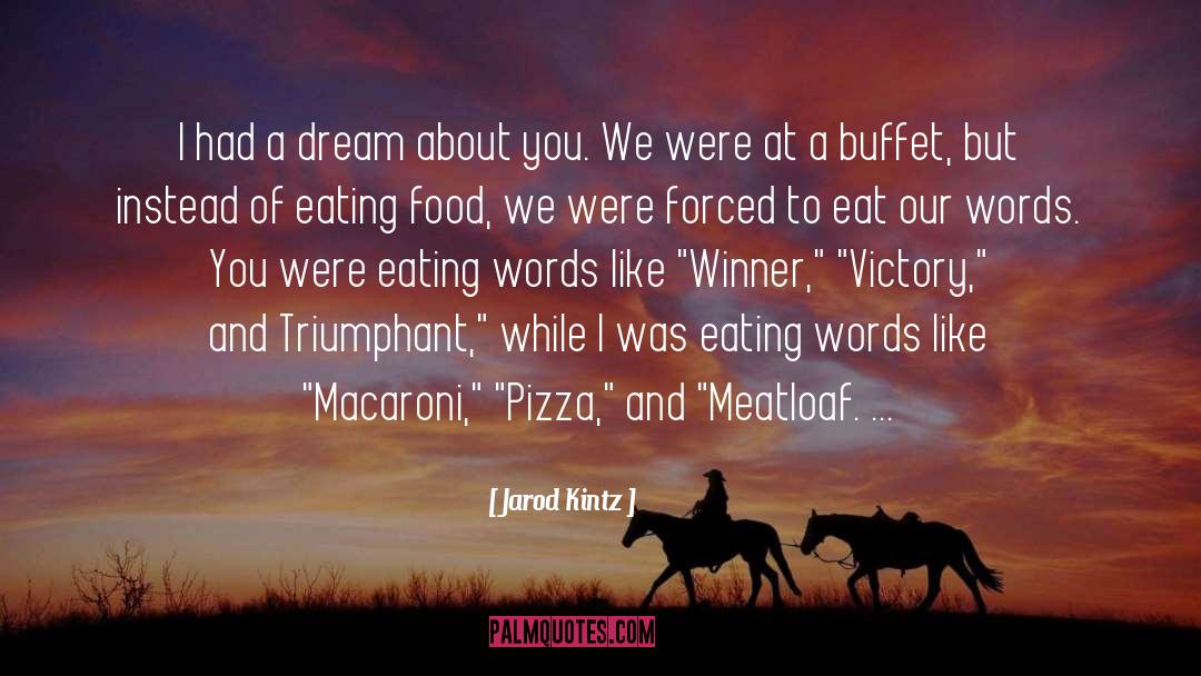 Noces Pizza quotes by Jarod Kintz