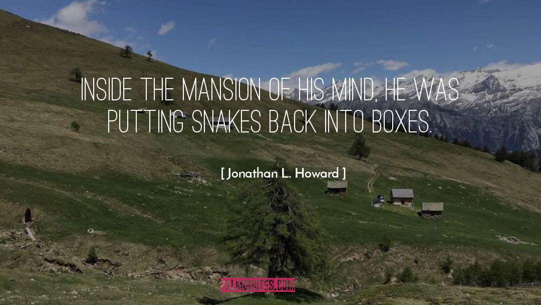 Nocito Mansion quotes by Jonathan L. Howard