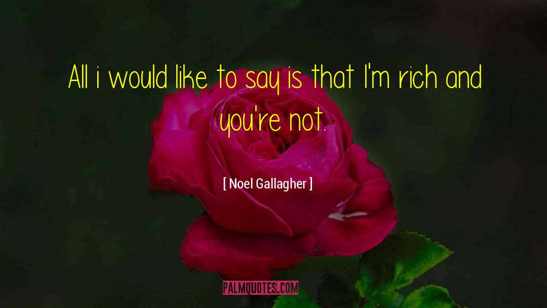 Noel Gallagher quotes by Noel Gallagher