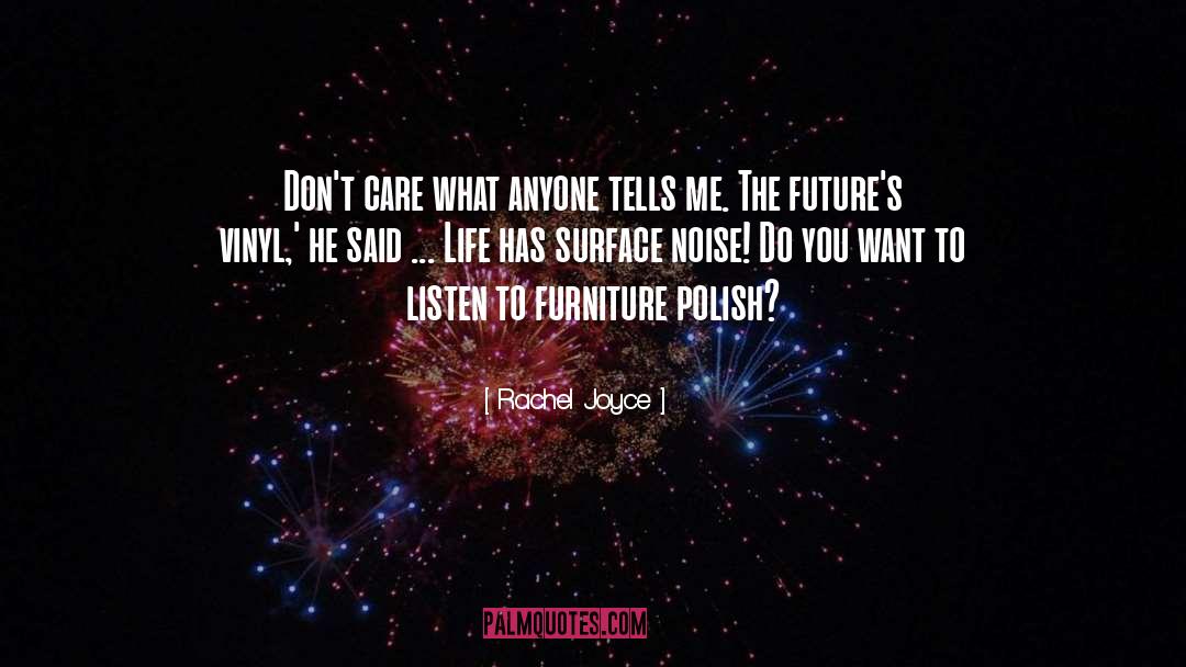 Noise Reduction quotes by Rachel Joyce