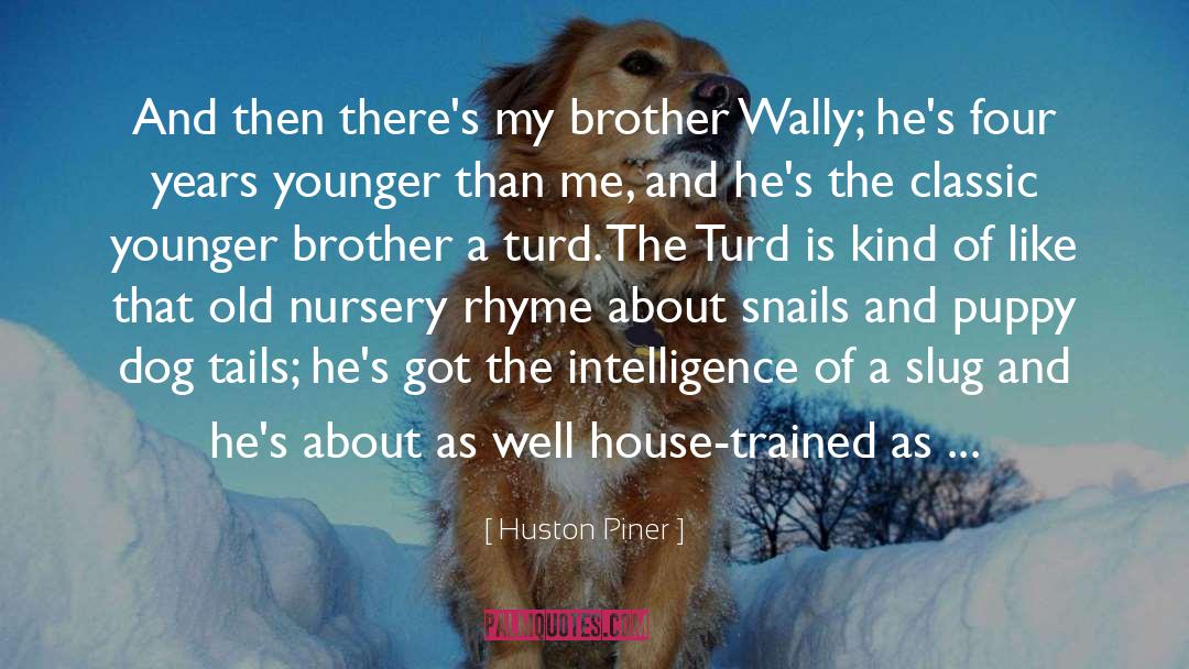 Noises That Snails Make quotes by Huston Piner