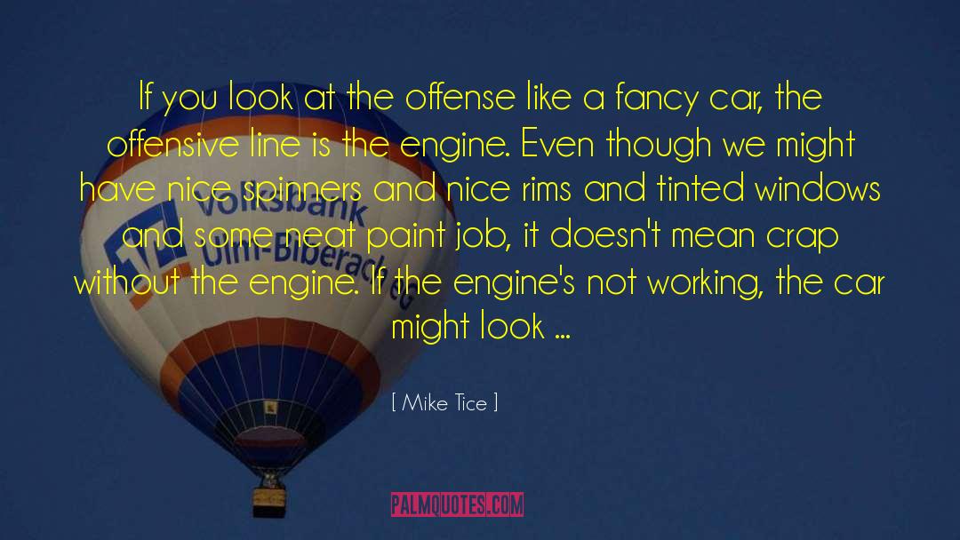 Noisy Engines quotes by Mike Tice
