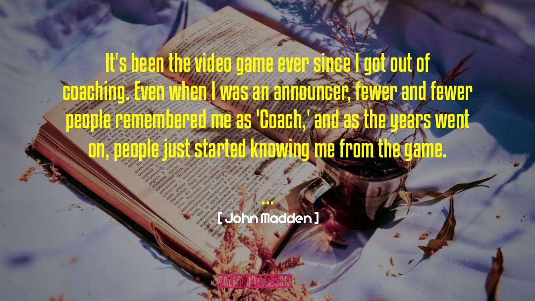 Nolan Bushnell Video Game quotes by John Madden