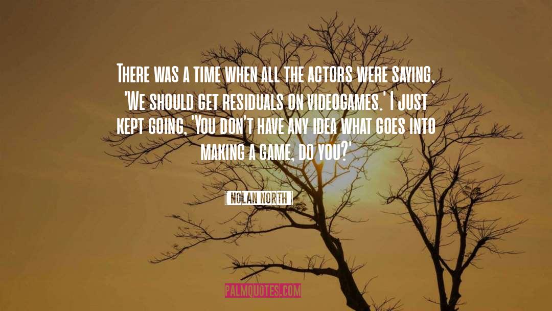 Nolan quotes by Nolan North