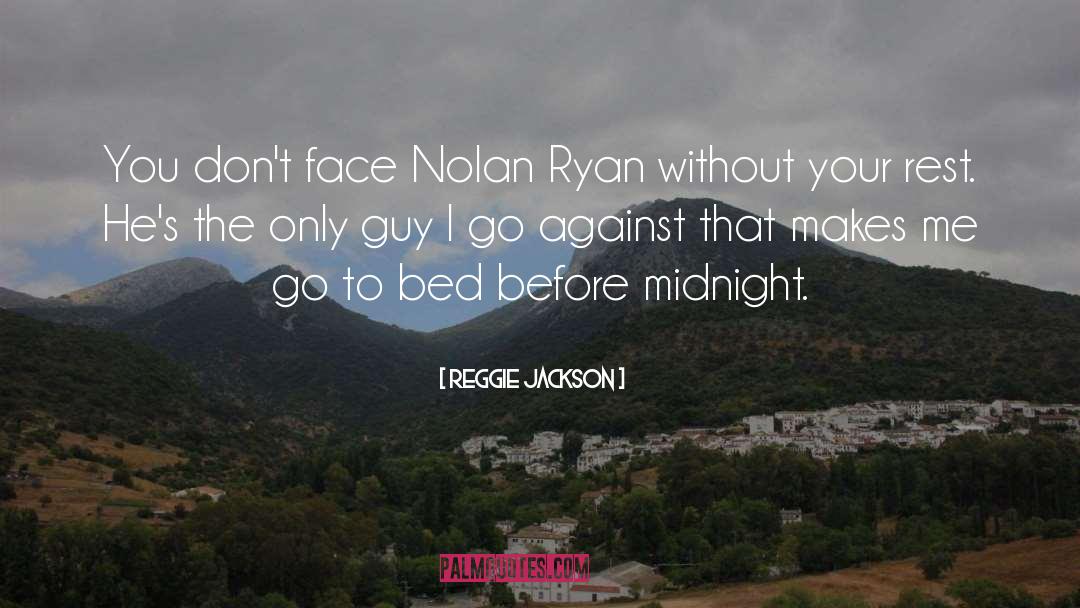 Nolan Ryan Inspirational quotes by Reggie Jackson