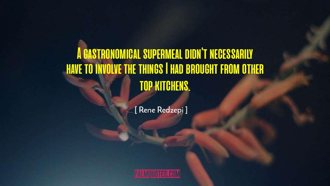 Nolte Kitchens quotes by Rene Redzepi