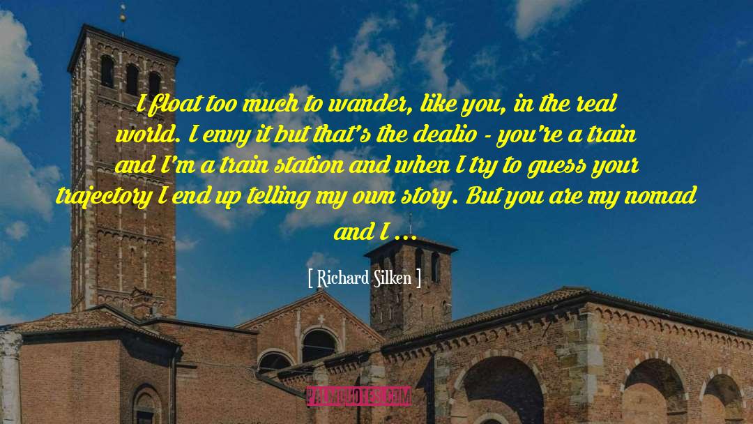 Nomad quotes by Richard Silken