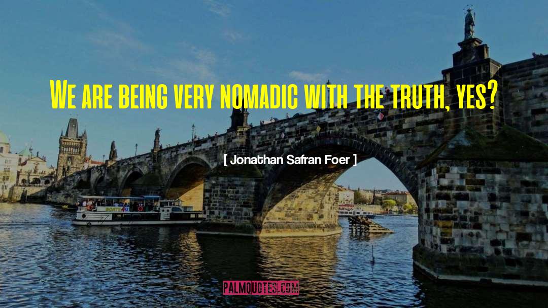 Nomadic quotes by Jonathan Safran Foer