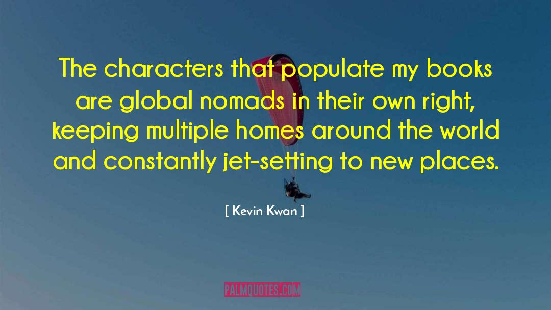 Nomads quotes by Kevin Kwan