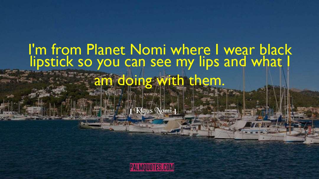 Nomi Nickel quotes by Klaus Nomi