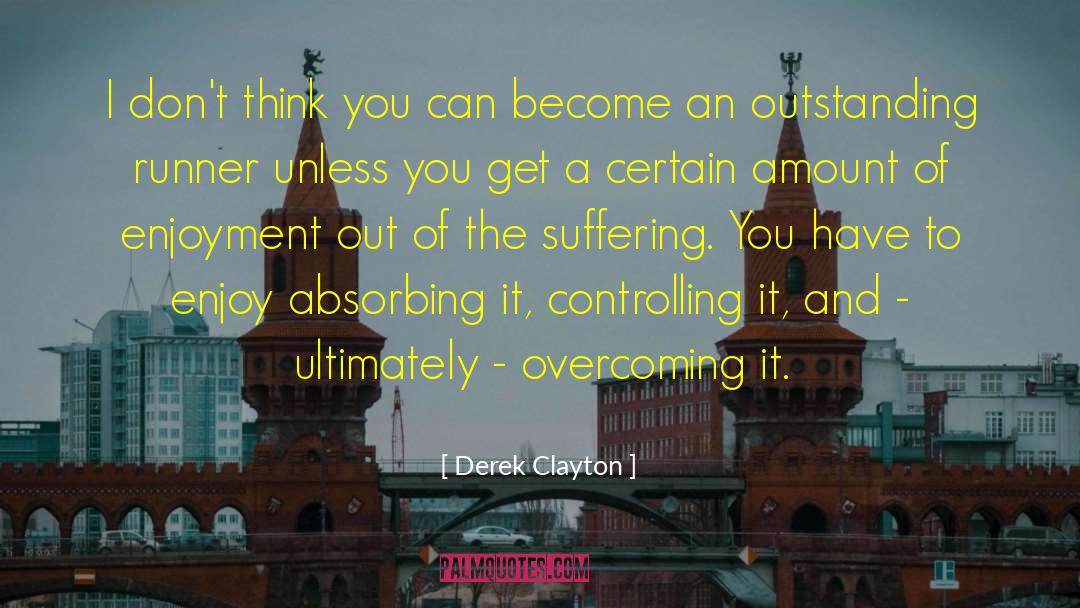 Nominates An Outstanding quotes by Derek Clayton
