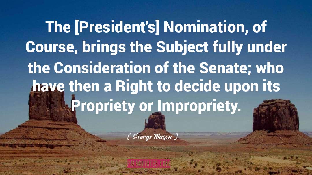 Nomination quotes by George Mason