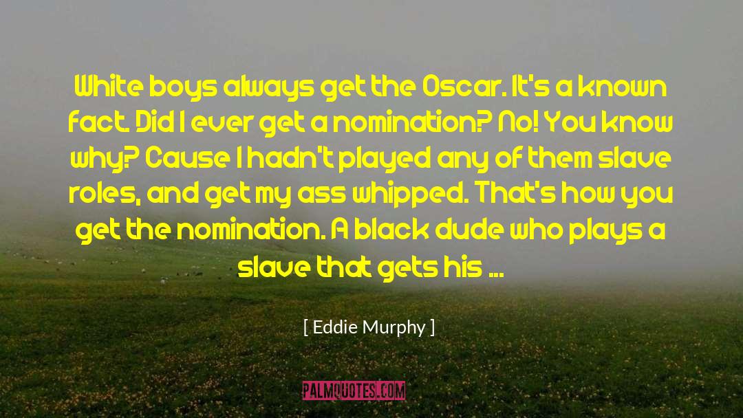 Nomination quotes by Eddie Murphy