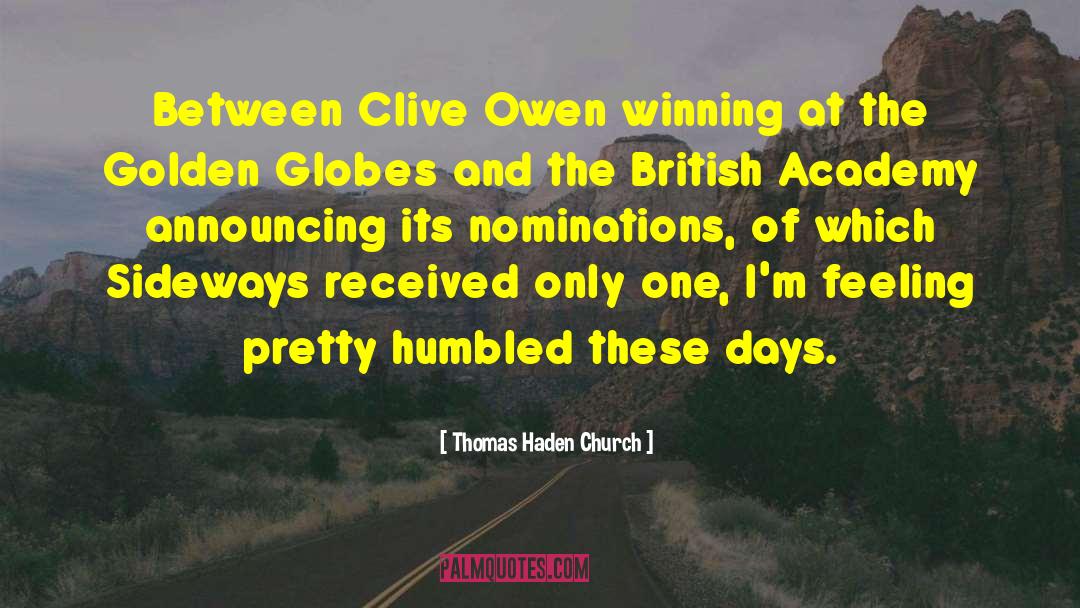 Nominations quotes by Thomas Haden Church