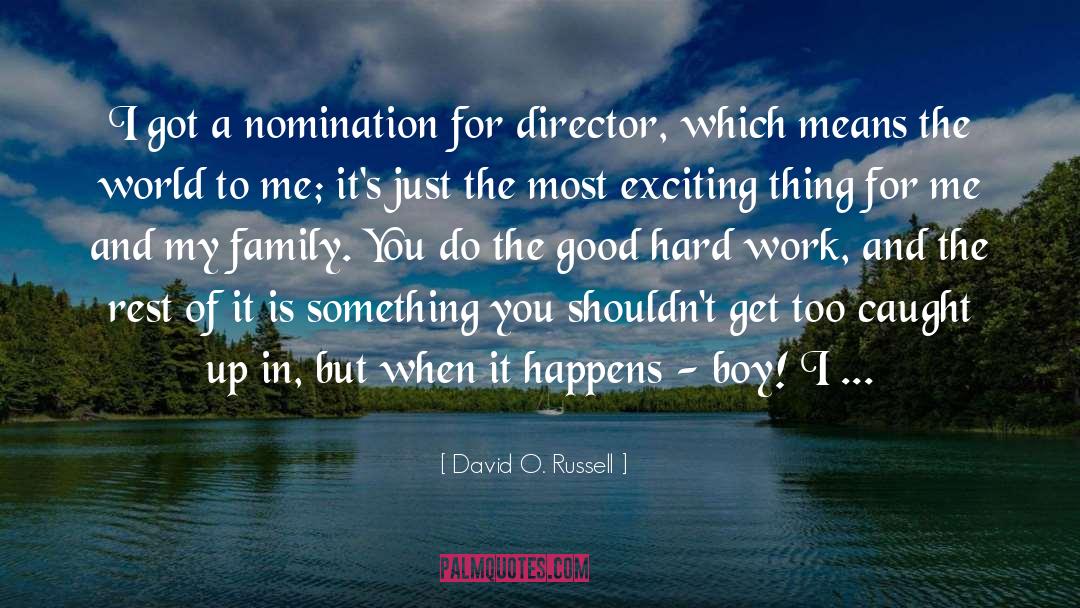 Nominations quotes by David O. Russell