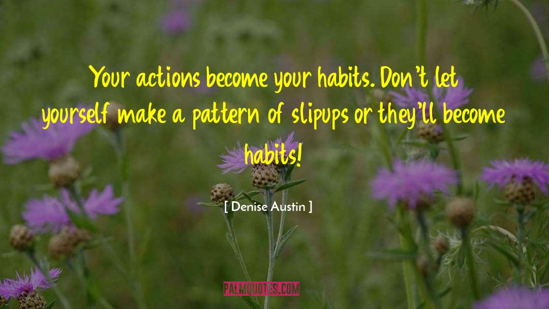 Non Action quotes by Denise Austin