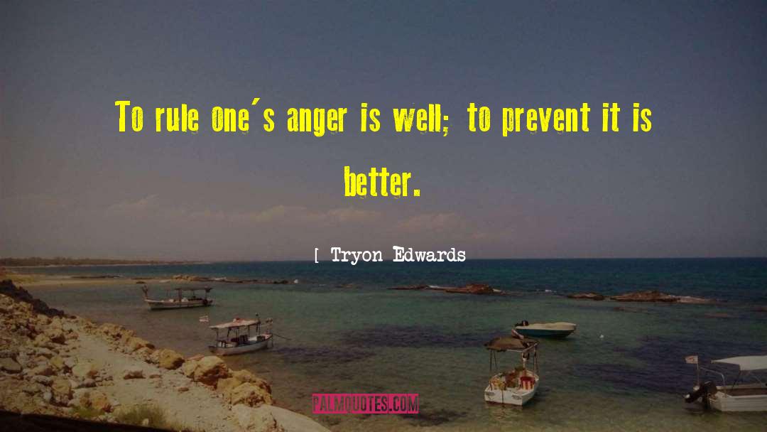 Non Anger quotes by Tryon Edwards