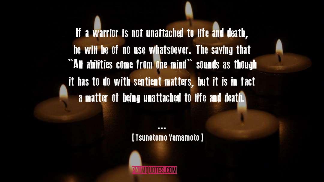 Non Attachment Limitation quotes by Tsunetomo Yamamoto
