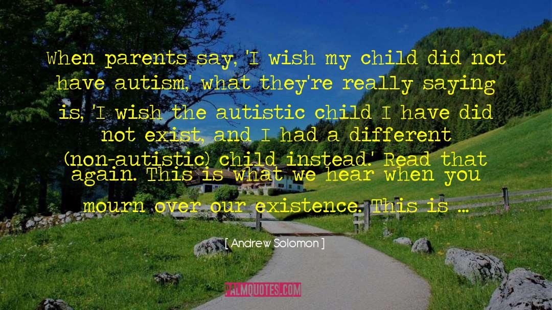 Non Autistic Child quotes by Andrew Solomon