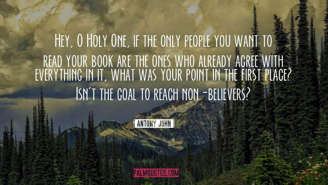 Non Believers quotes by Antony John