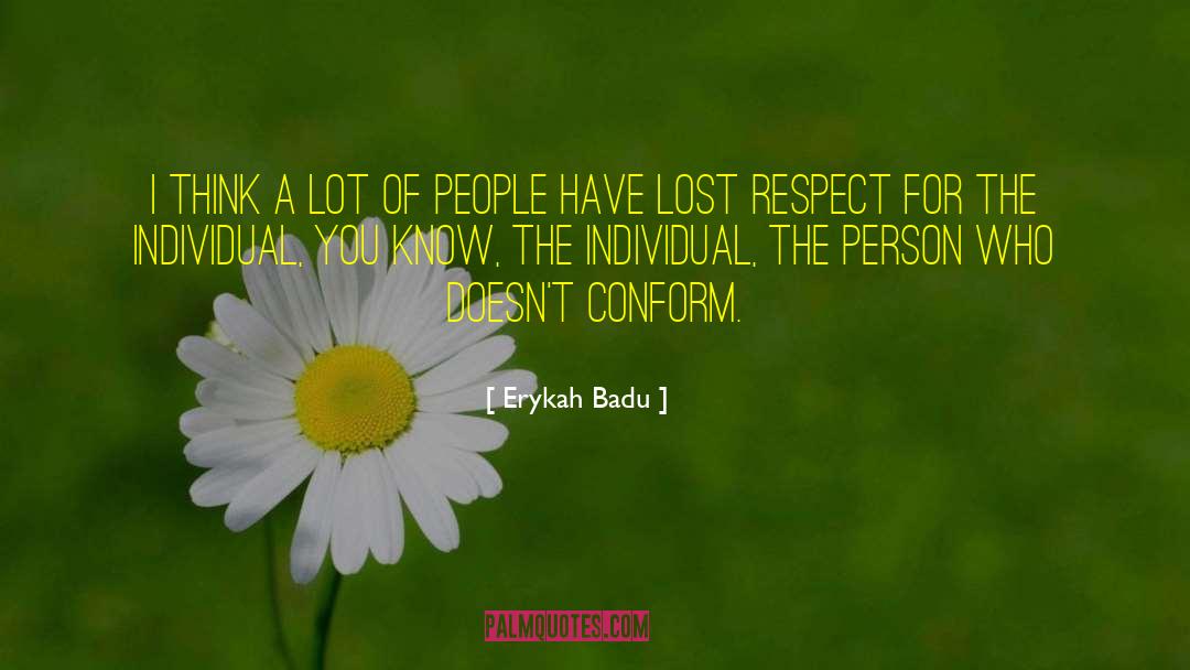 Non Conformity quotes by Erykah Badu