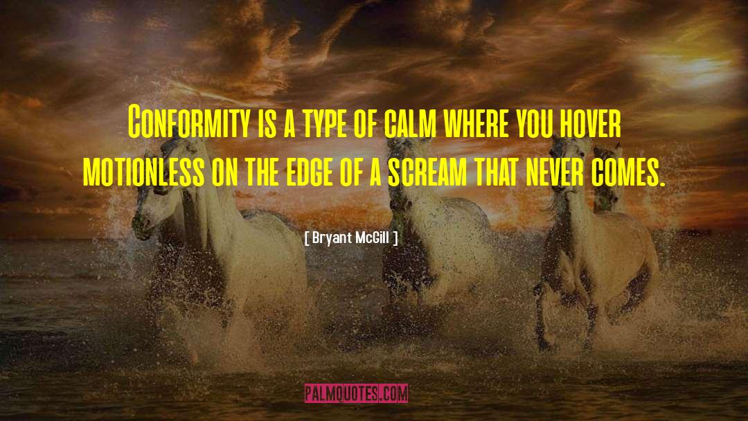 Non Conformity quotes by Bryant McGill