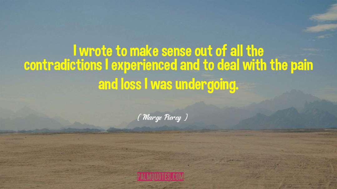 Non Contradiction quotes by Marge Piercy