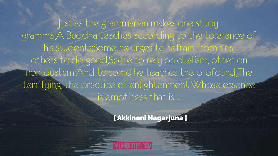 Non Dualism quotes by Akkineni Nagarjuna