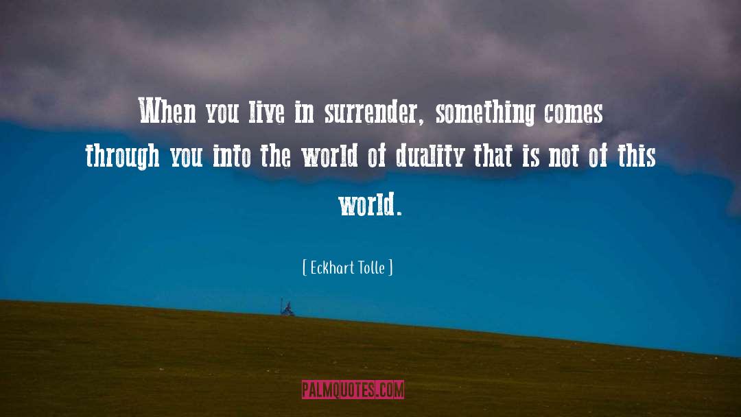 Non Duality quotes by Eckhart Tolle