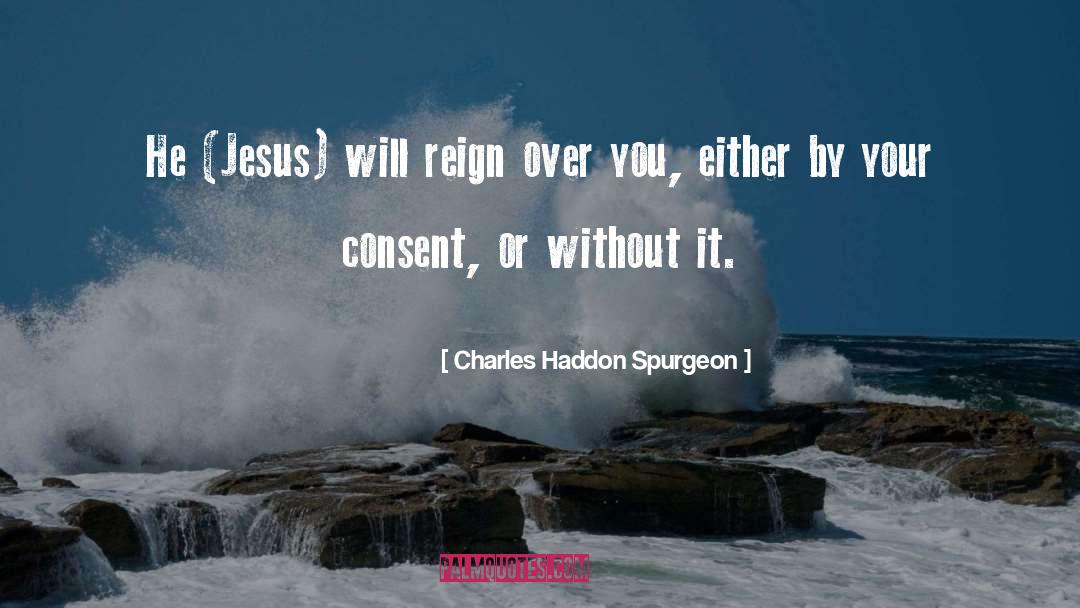 Non Dubois Consent quotes by Charles Haddon Spurgeon