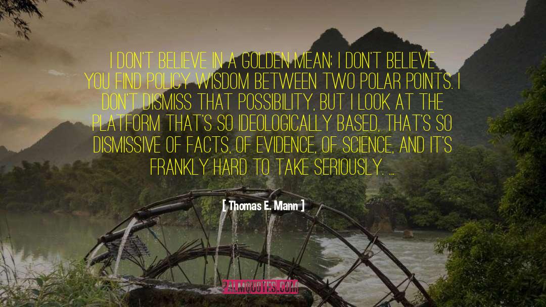 Non Evidence Based Treatment quotes by Thomas E. Mann