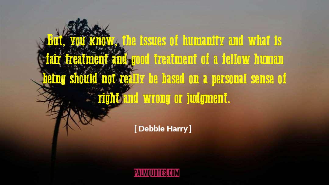 Non Evidence Based Treatment quotes by Debbie Harry