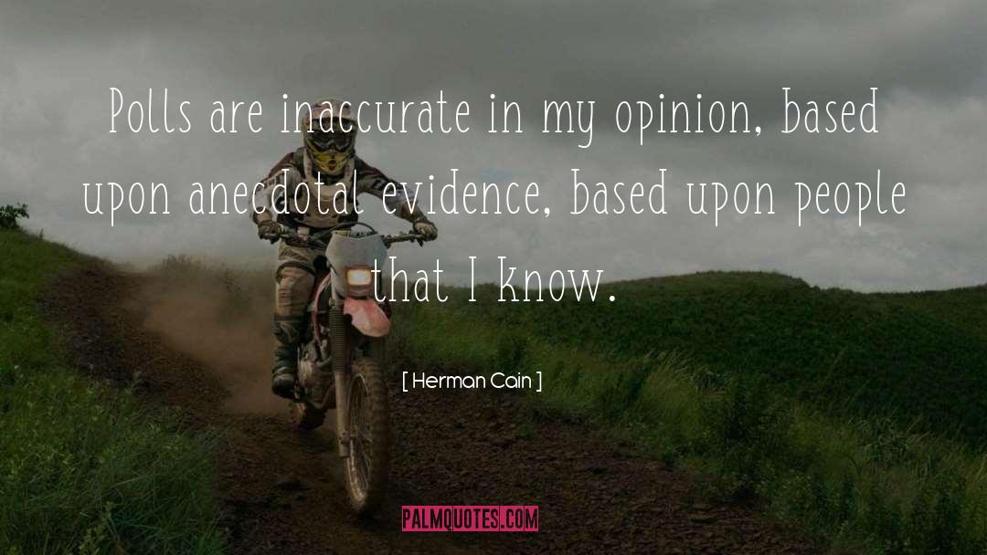 Non Evidence Based Treatment quotes by Herman Cain