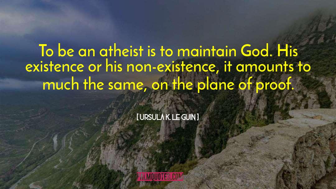 Non Existence quotes by Ursula K. Le Guin