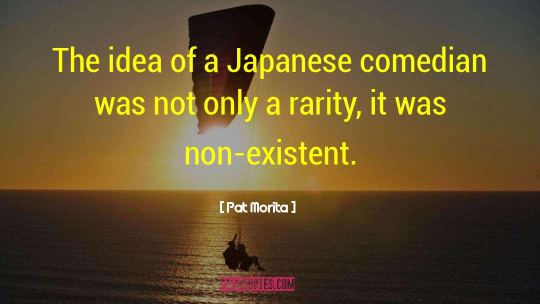 Non Existent quotes by Pat Morita