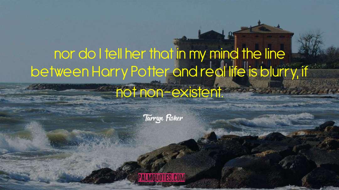Non Existent Reason quotes by Tarryn Fisher