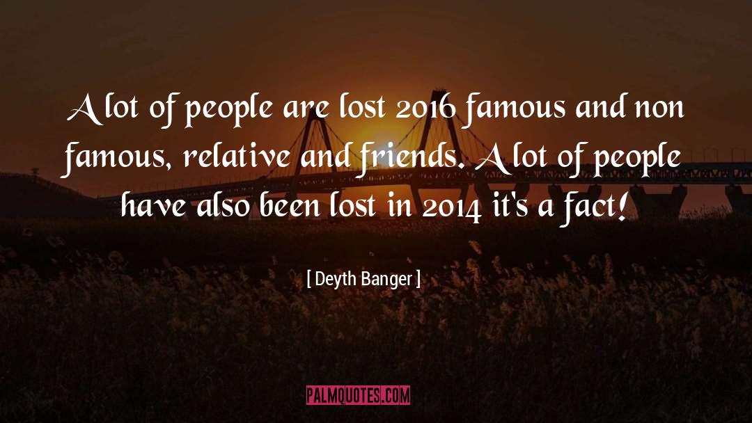 Non Famous quotes by Deyth Banger