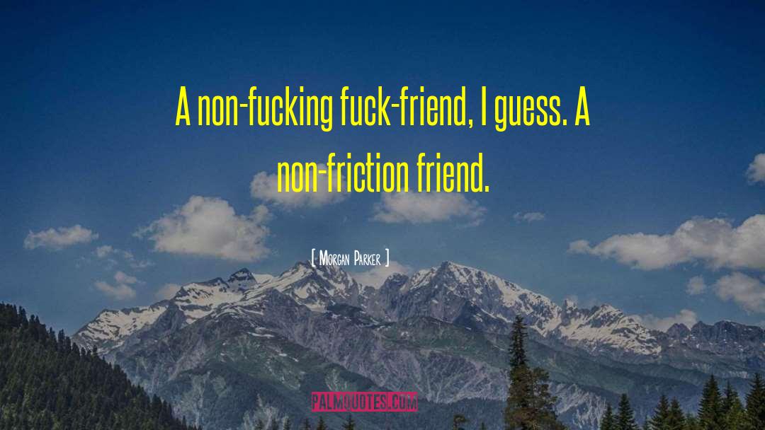 Non Friction quotes by Morgan Parker