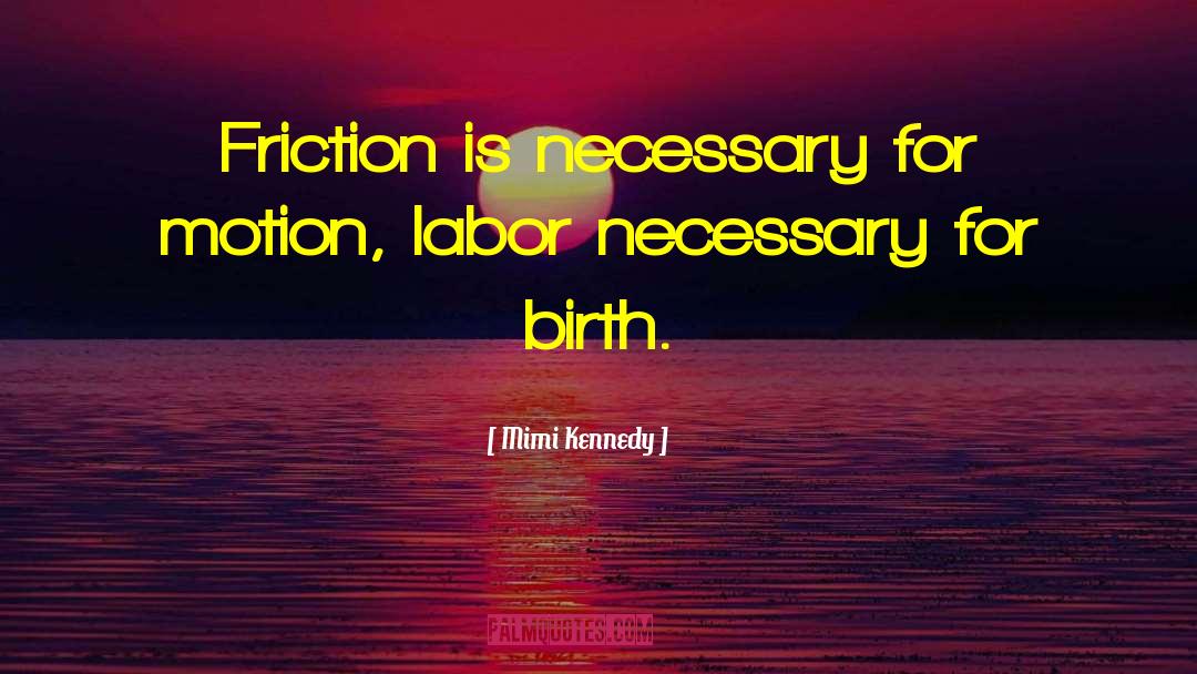 Non Friction quotes by Mimi Kennedy