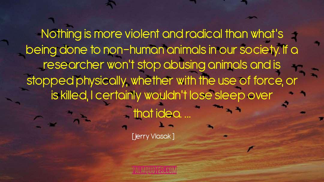 Non Human Animals quotes by Jerry Vlasak