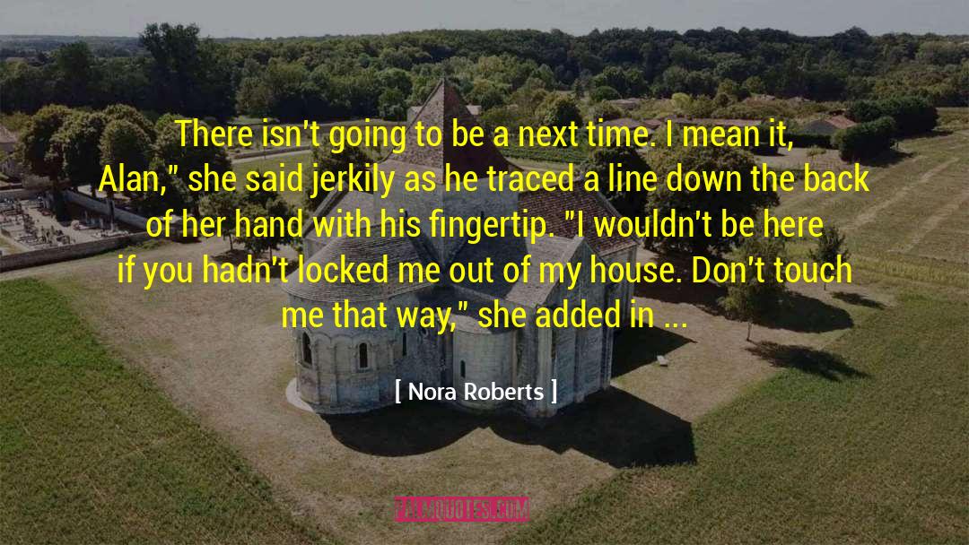 Non Intentional Tremor quotes by Nora Roberts