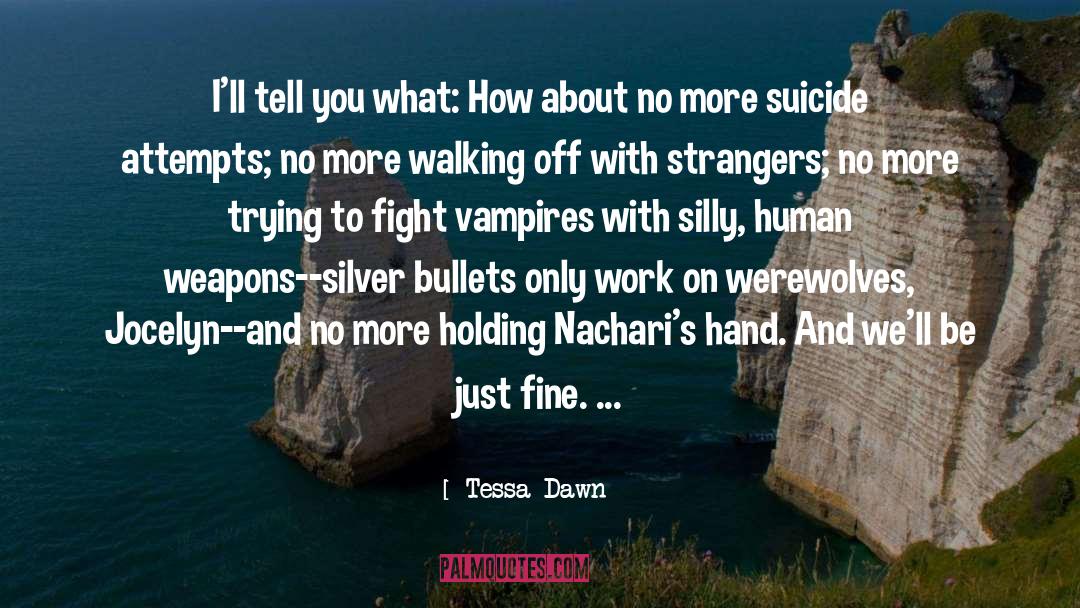 Non Lethal Weapons quotes by Tessa Dawn